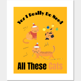 Yes I Really Do Need All These Cats Funny Gift for Cat Lovers Posters and Art